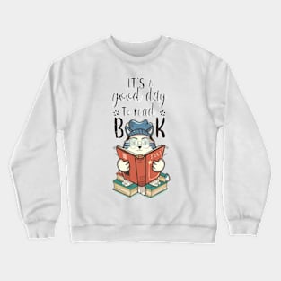 It's a Good day to read a book Crewneck Sweatshirt